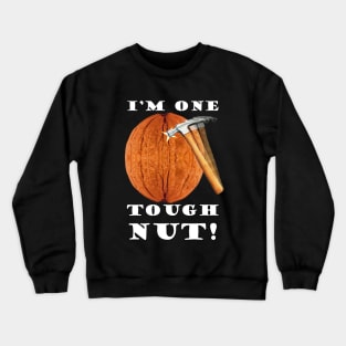 One Tough Nut Crewneck Sweatshirt